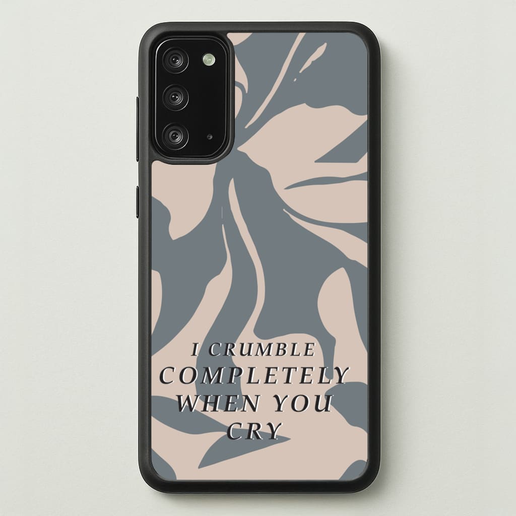 I Crumble Completely When You Cry - Arctic Monkeys Phone Case for Galaxy Note 20