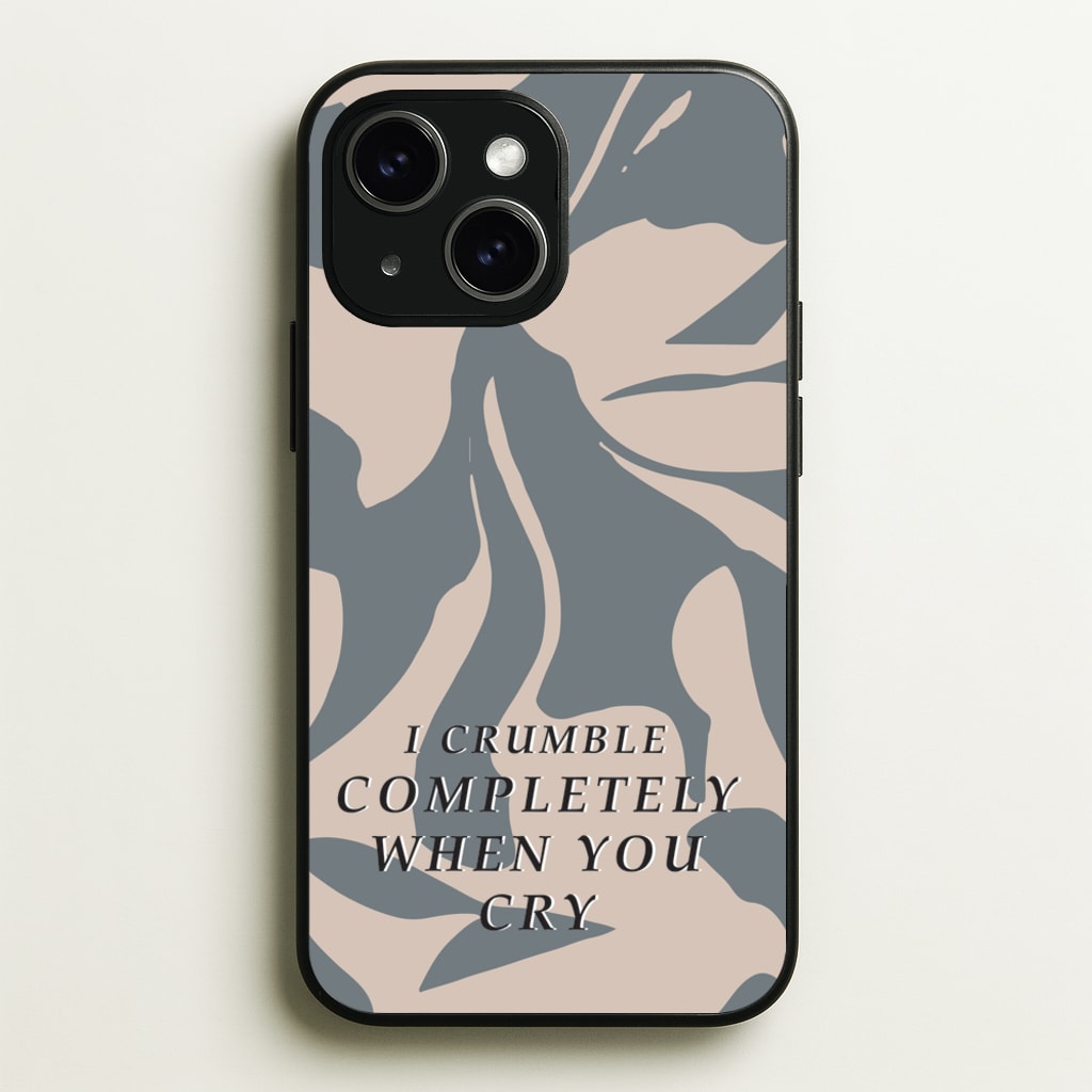 I Crumble Completely When You Cry - Arctic Monkeys Phone Case for iPhone 14 Plus