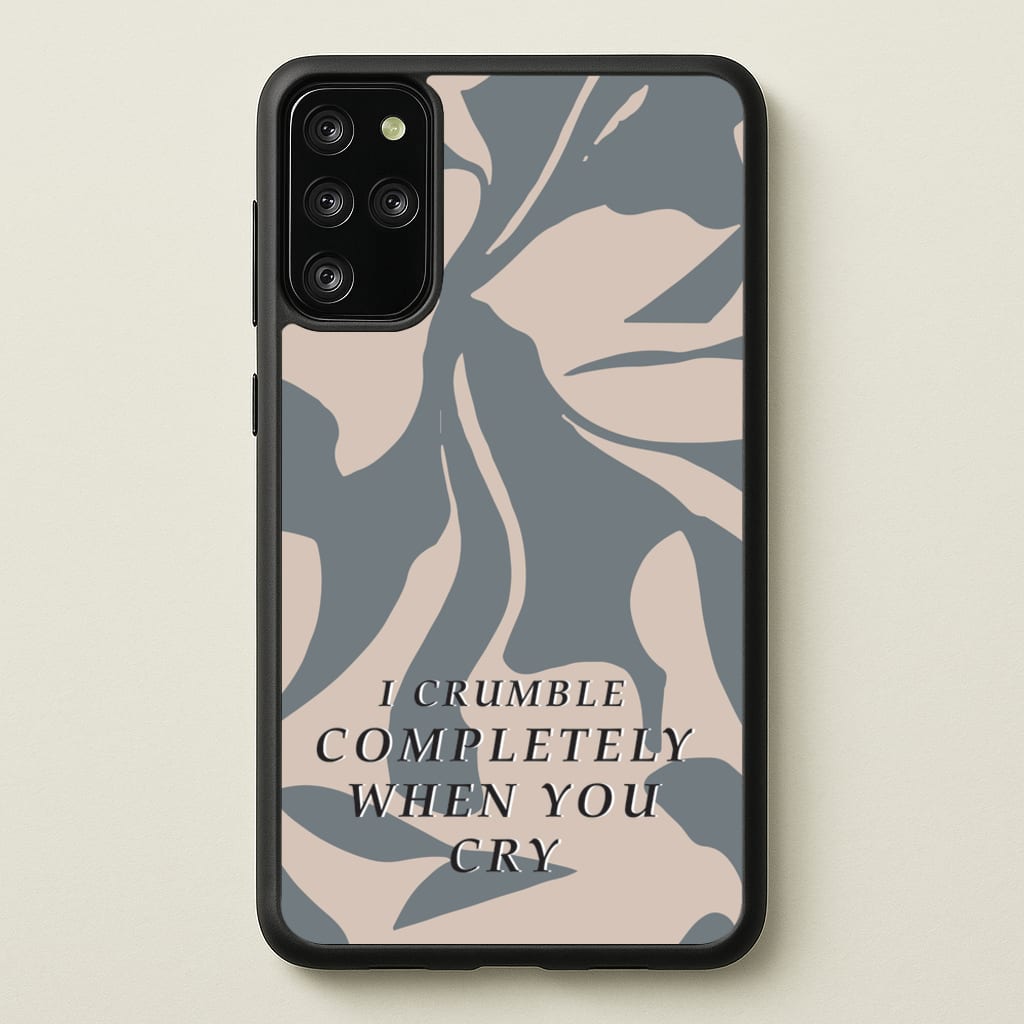 I Crumble Completely When You Cry - Arctic Monkeys Phone Case for Galaxy S20 Plus