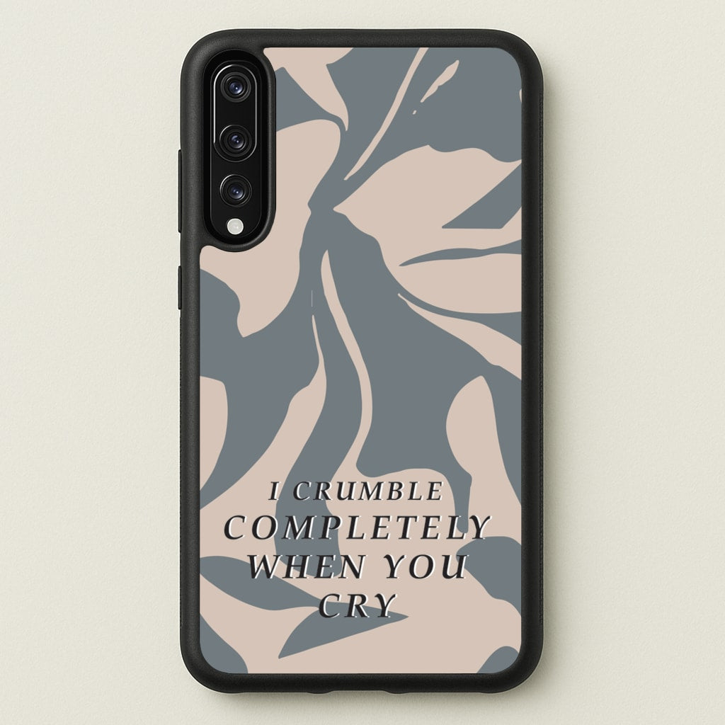 I Crumble Completely When You Cry - Arctic Monkeys Phone Case for Huawei P20 Pro