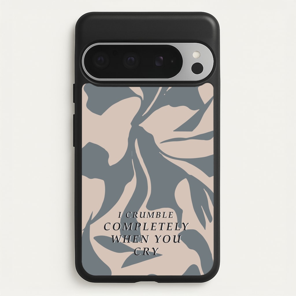 I Crumble Completely When You Cry - Arctic Monkeys Phone Case for Google Pixel 9 Pro XL