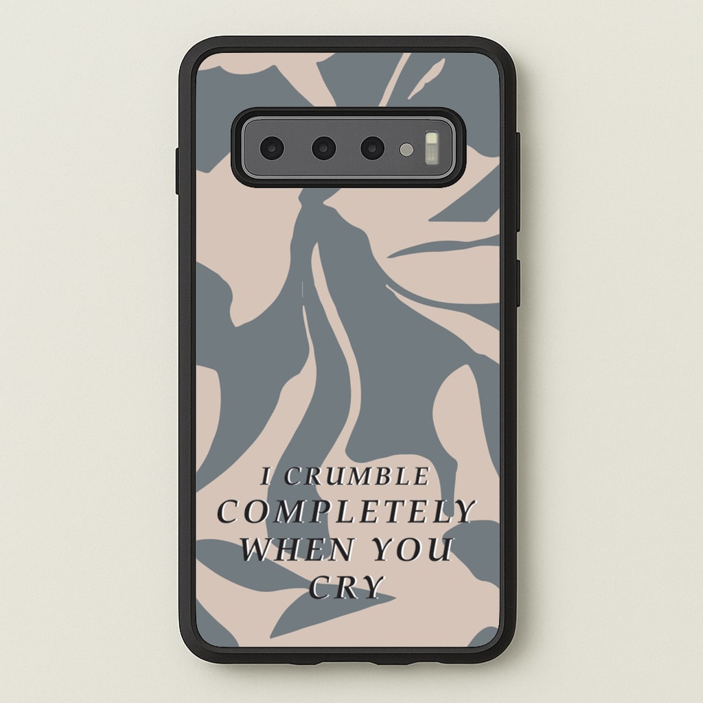 I Crumble Completely When You Cry - Arctic Monkeys Phone Case for Galaxy S10 Plus