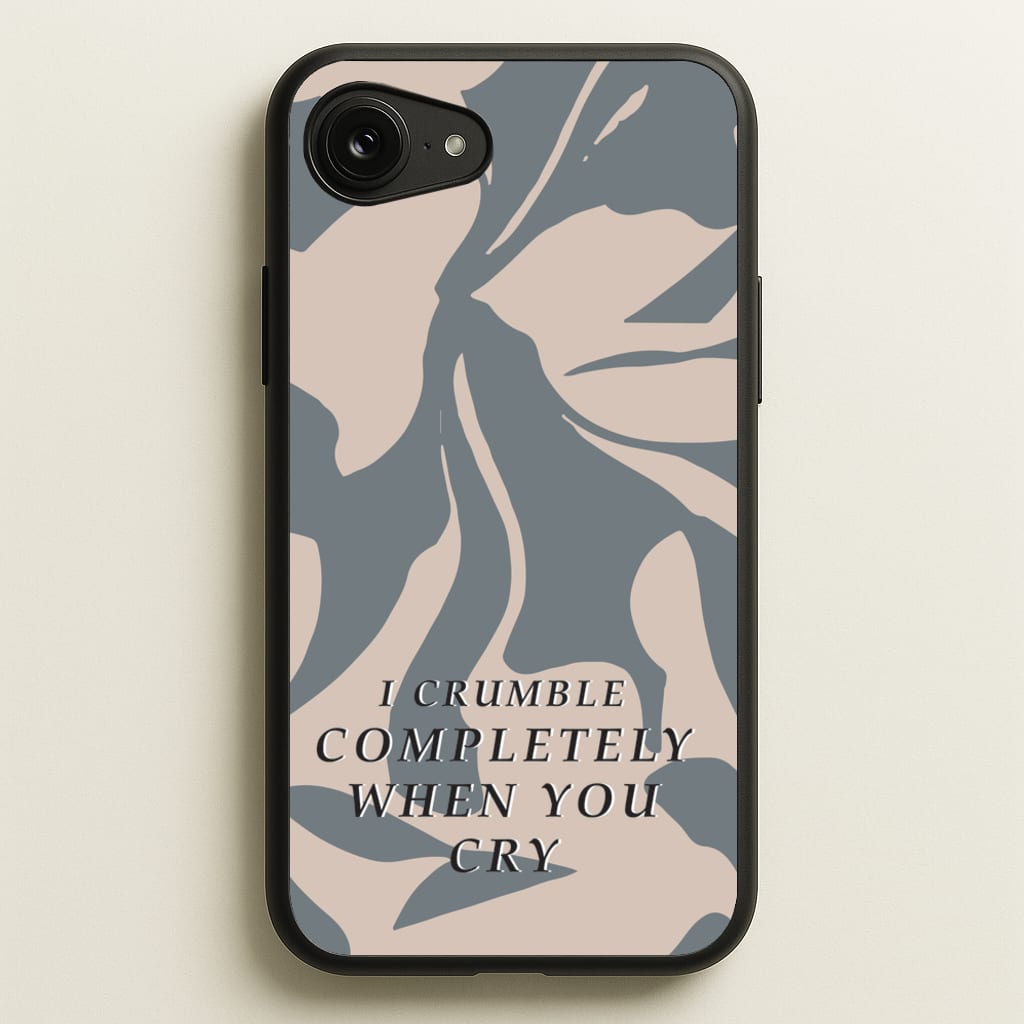 I Crumble Completely When You Cry - Arctic Monkeys Phone Case for iPhone 16e