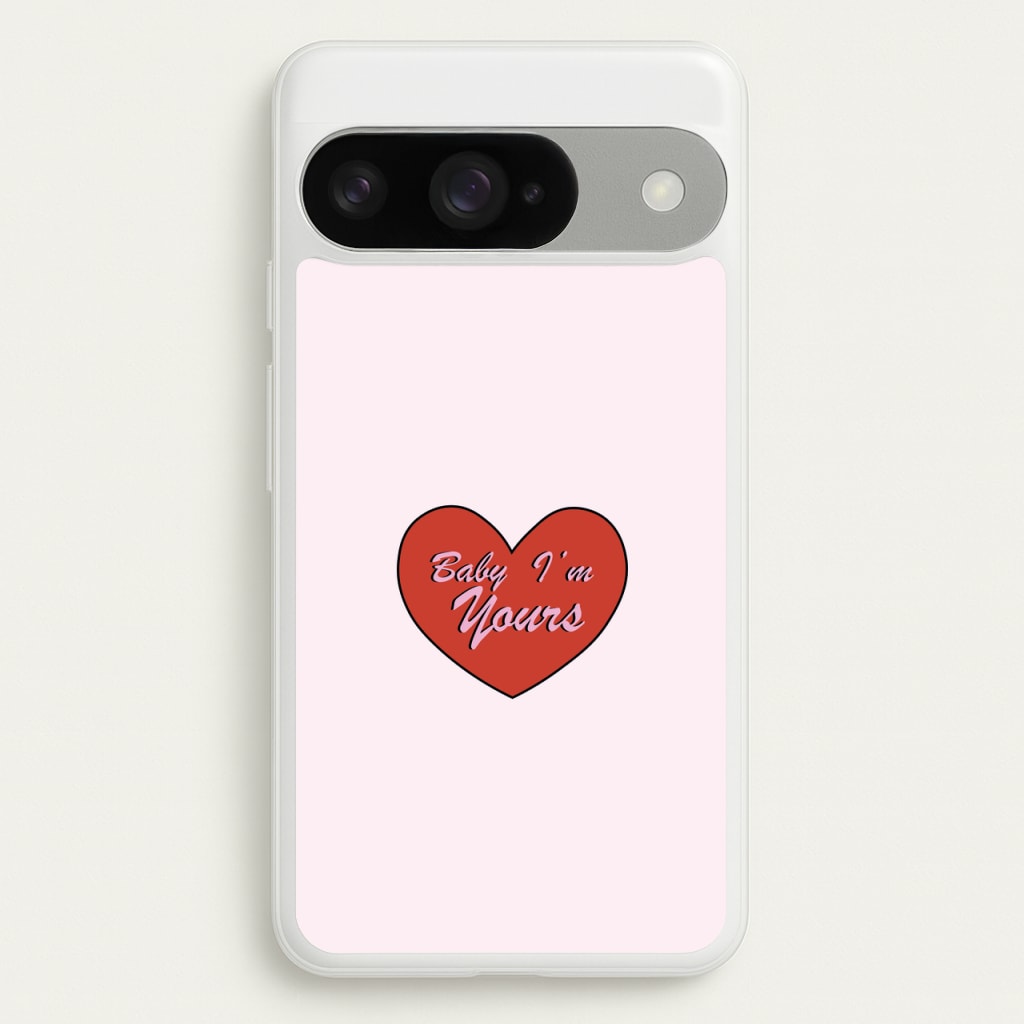 Baby I'm Yours Phone Case for Google Pixel 10 / 10 Pro
