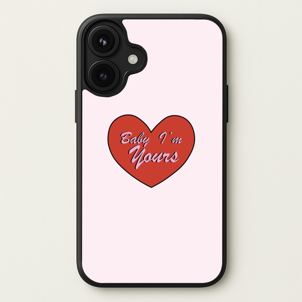 Baby I'm Yours Phone Case for iPhone 17