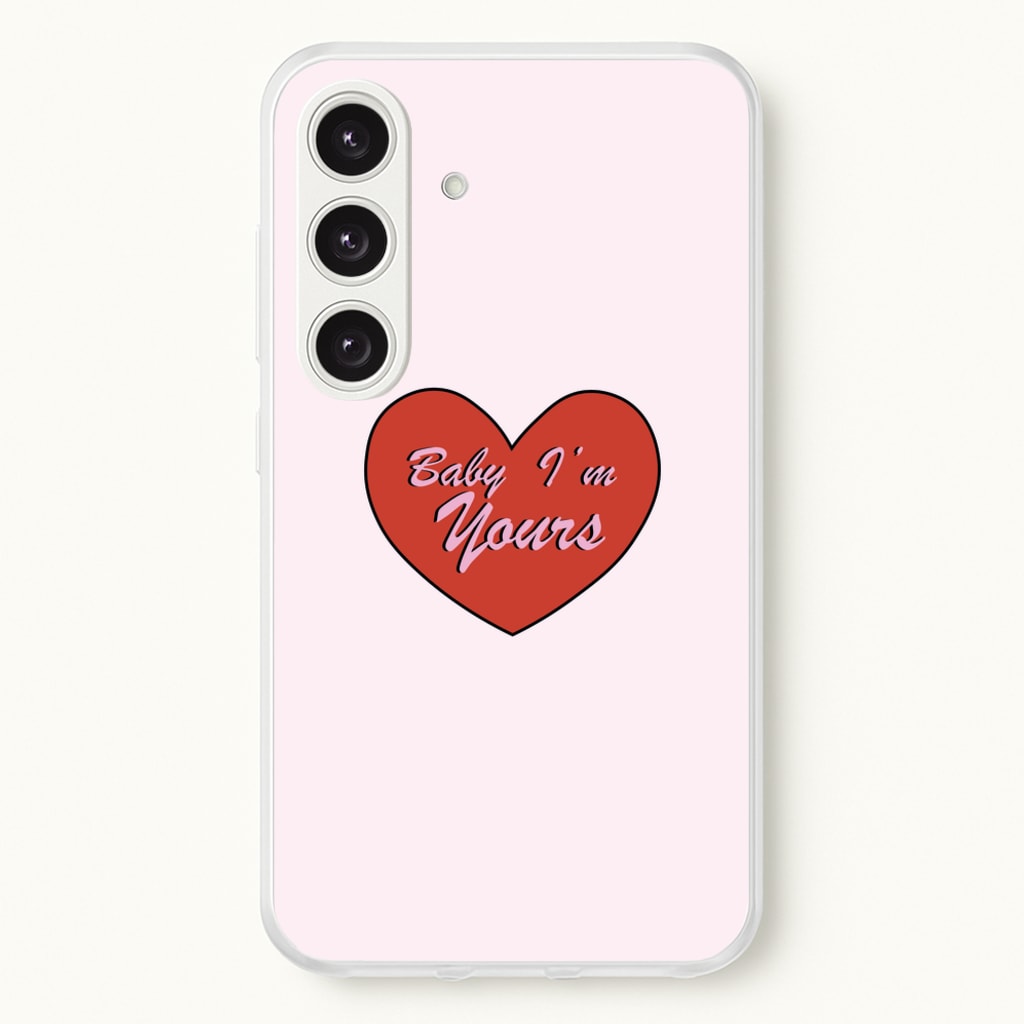 Baby I'm Yours - Arctic Monkeys Phone Case for Galaxy S24 Plus