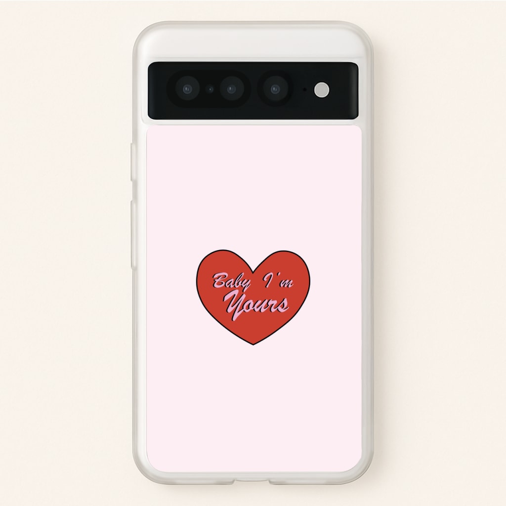 Baby I'm Yours - Arctic Monkeys Phone Case for Google Pixel 7 Pro