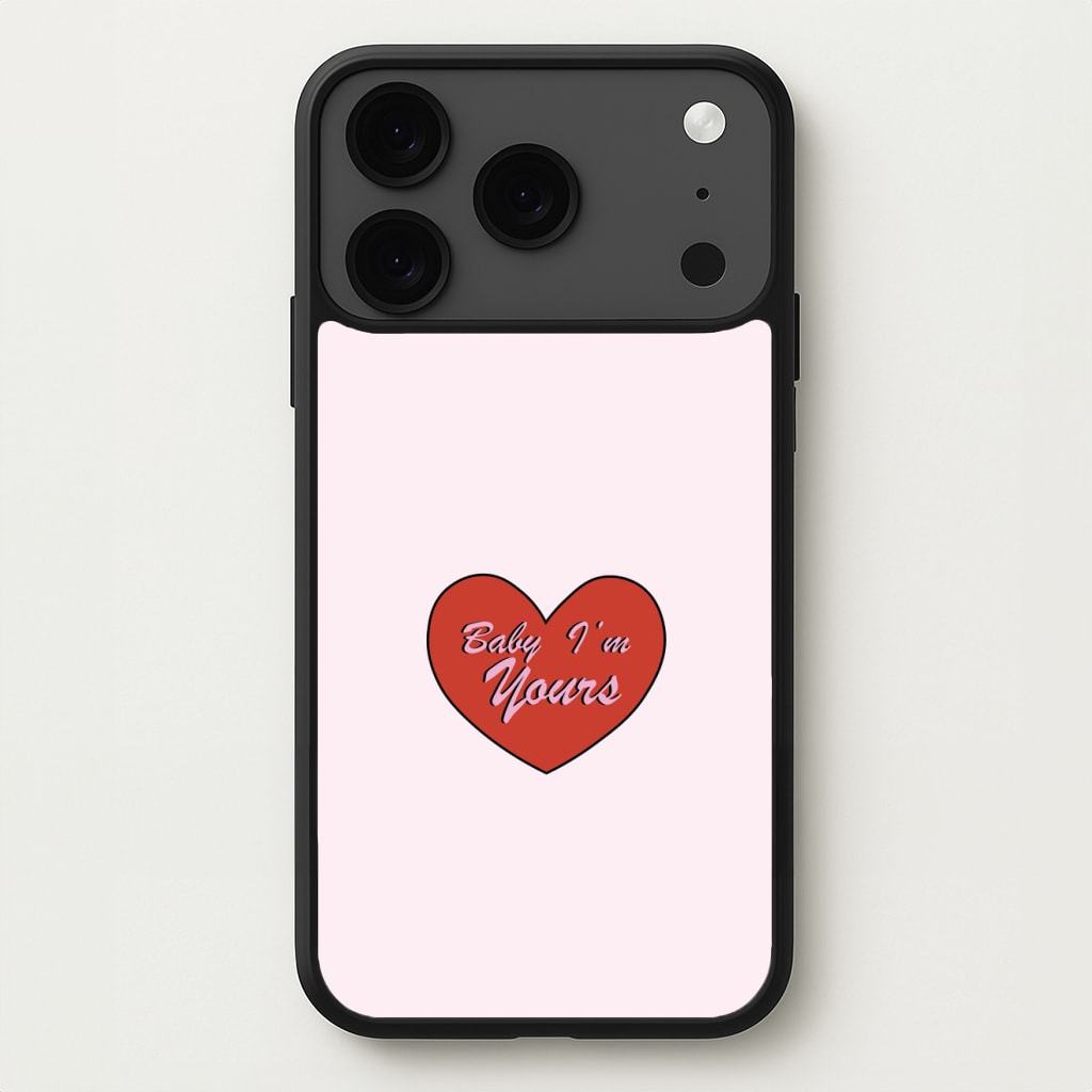Baby I'm Yours Phone Case for iPhone 17 Pro Max