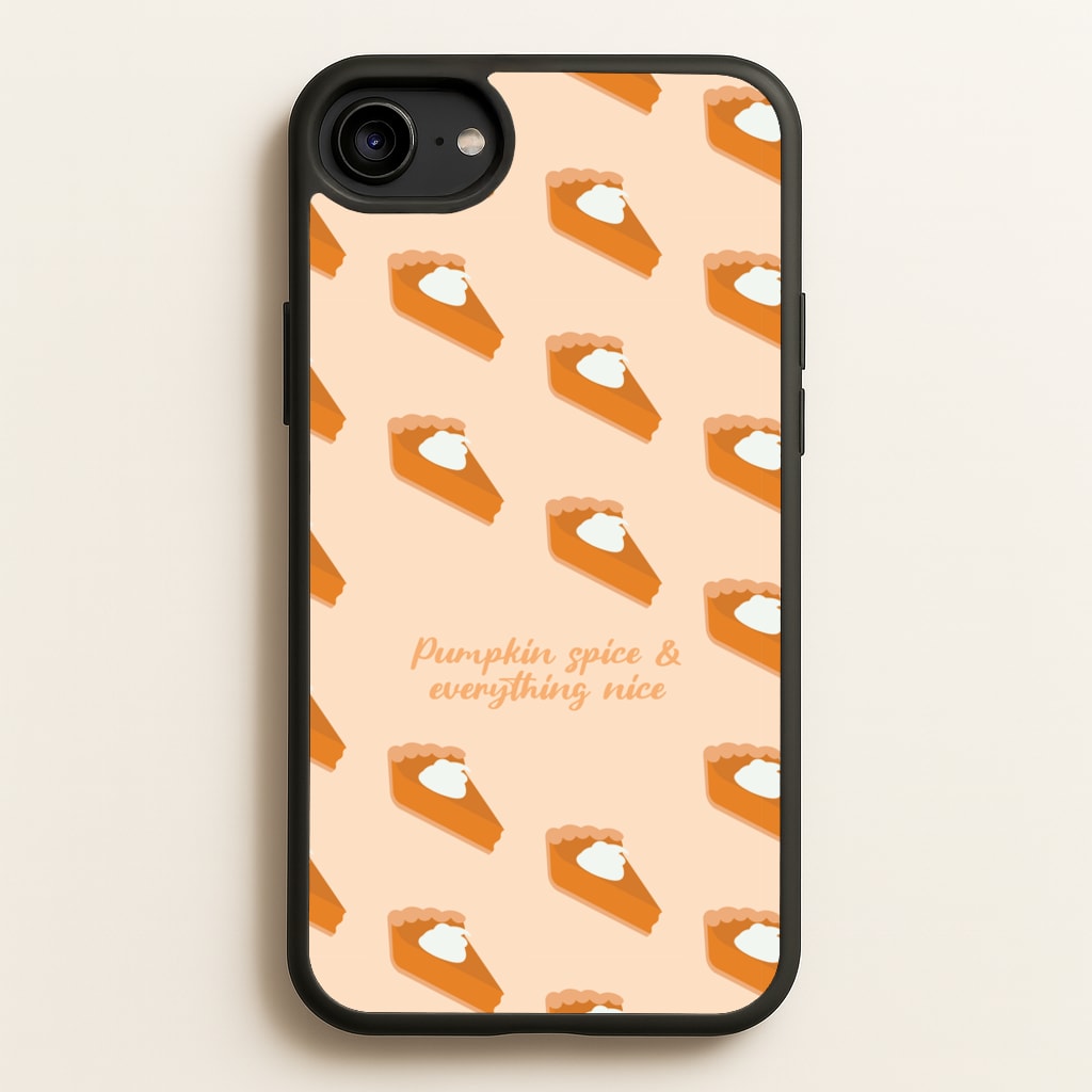 Pumpkin Spice And Everything Nice - Autumn - Autumn Phone Case for iPhone 6 / 7 / 8 / SE