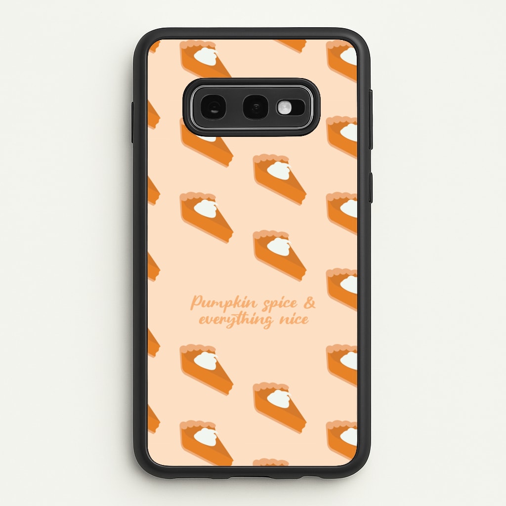 Pumpkin Spice And Everything Nice - Autumn - Autumn Phone Case for Galaxy S10e
