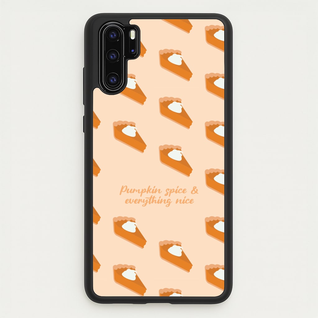 Pumpkin Spice And Everything Nice - Autumn - Autumn Phone Case for Huawei P30 Pro
