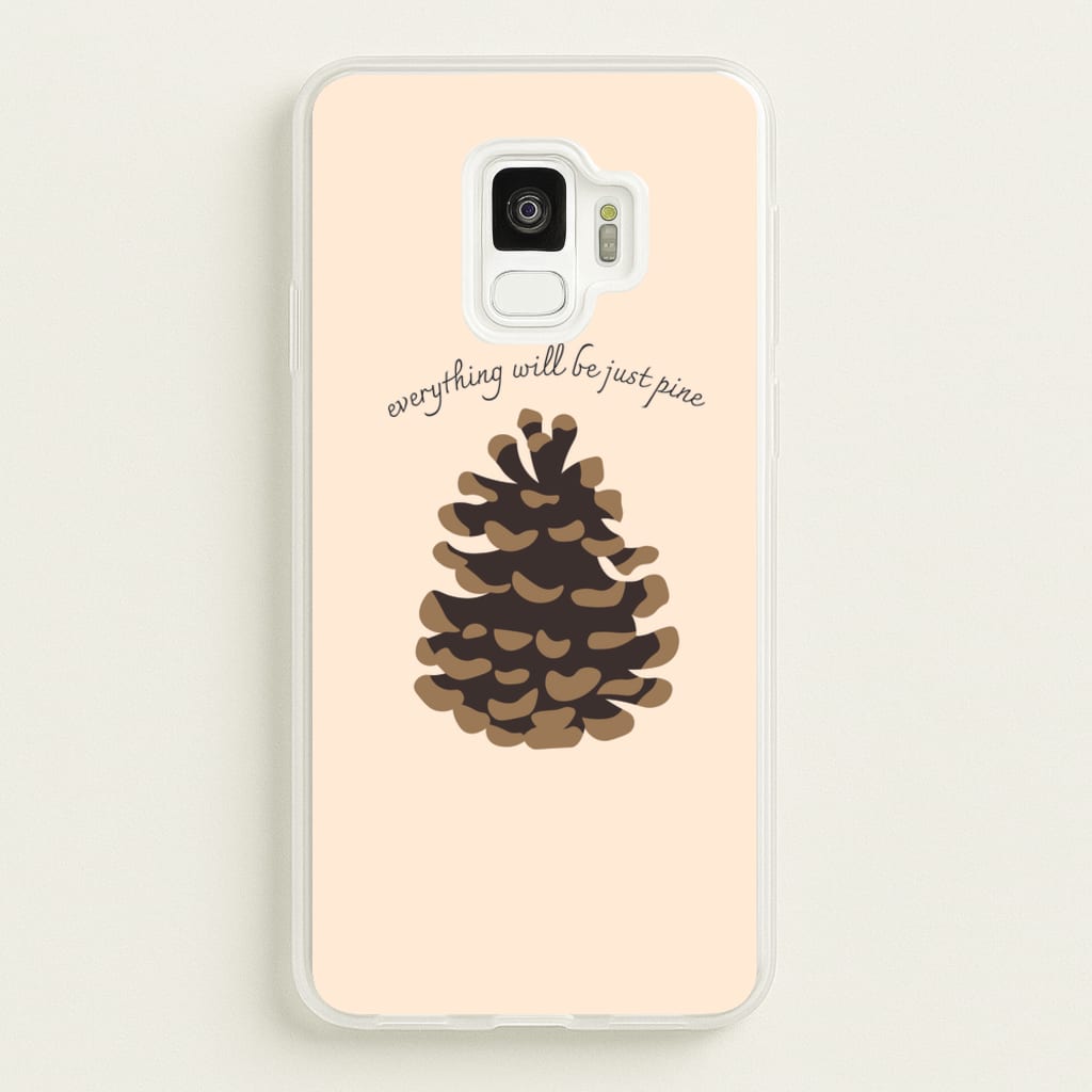 Everything Will Be Just Pine - Autumn - Autumn Phone Case for Galaxy S9