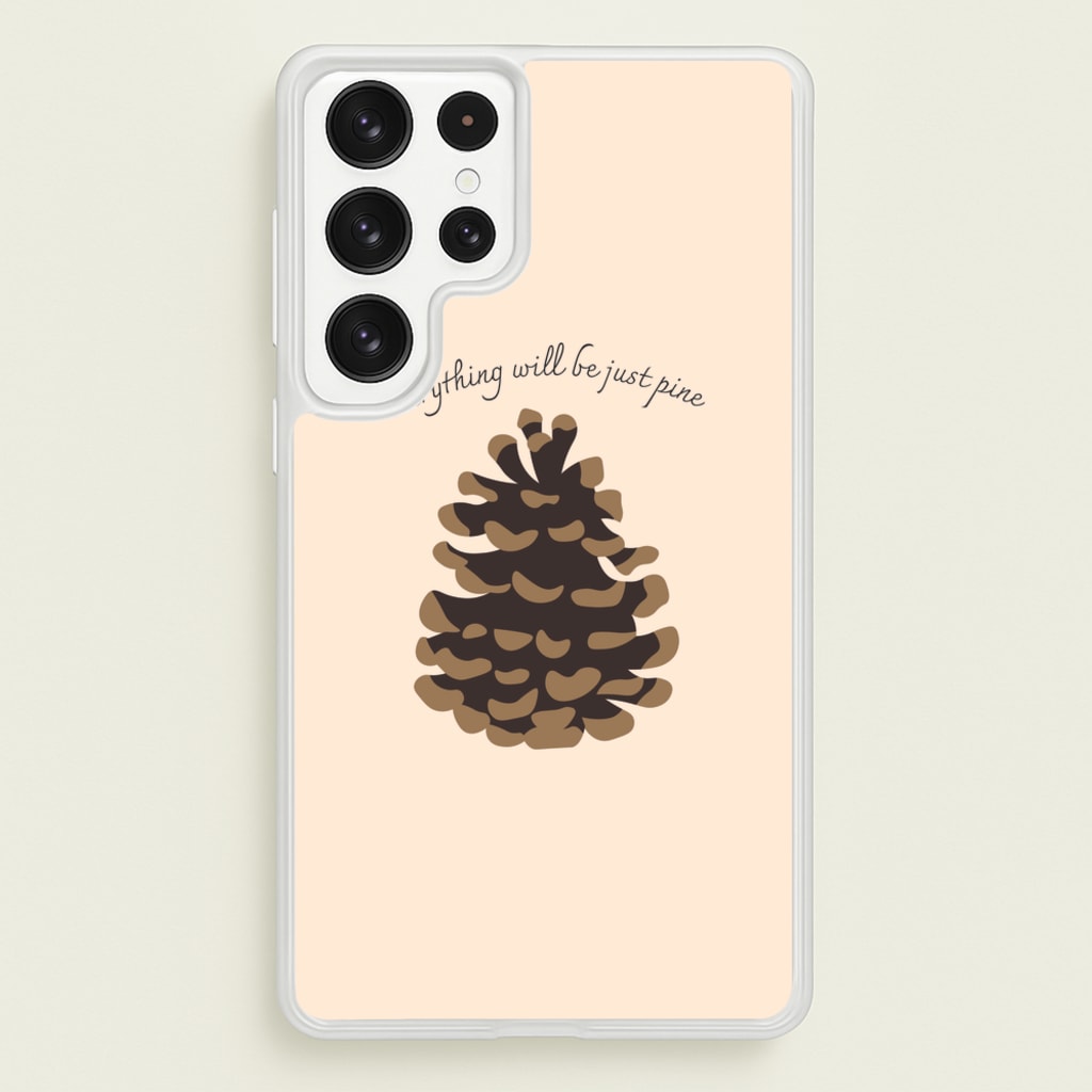 Everything Will Be Just Pine - Autumn - Autumn Phone Case for Galaxy S22 Ultra