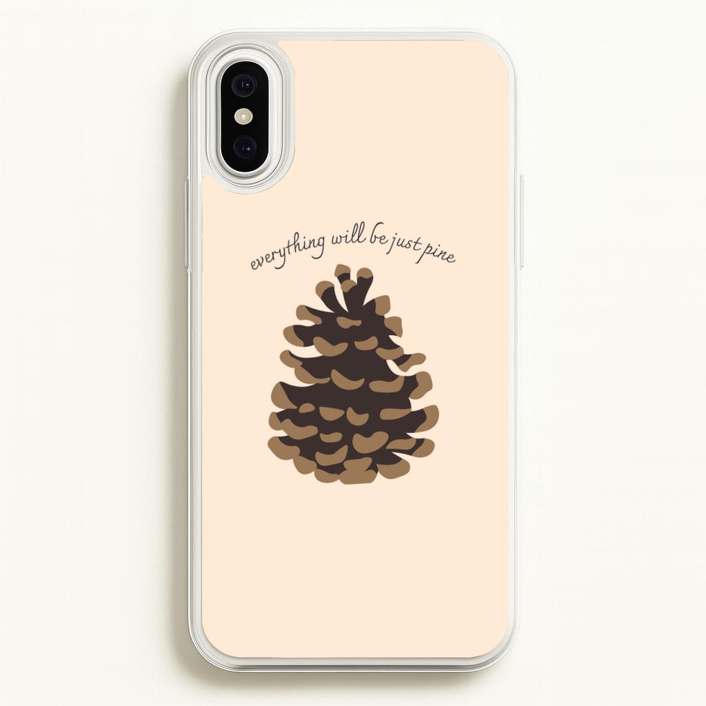 Everything Will Be Just Pine - Autumn - Autumn Phone Case for iPhone XS Max