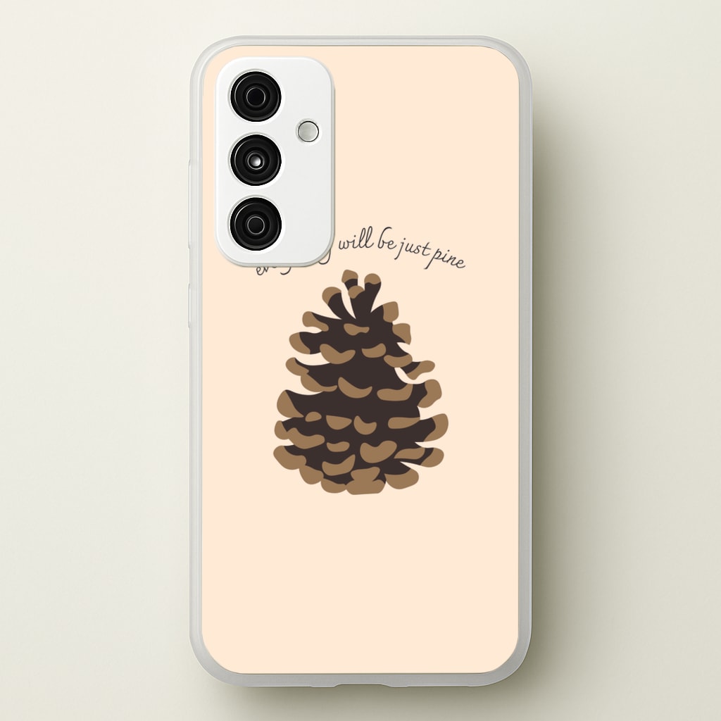 Everything Will Be Just Pine - Autumn - Autumn Phone Case for Galaxy A55