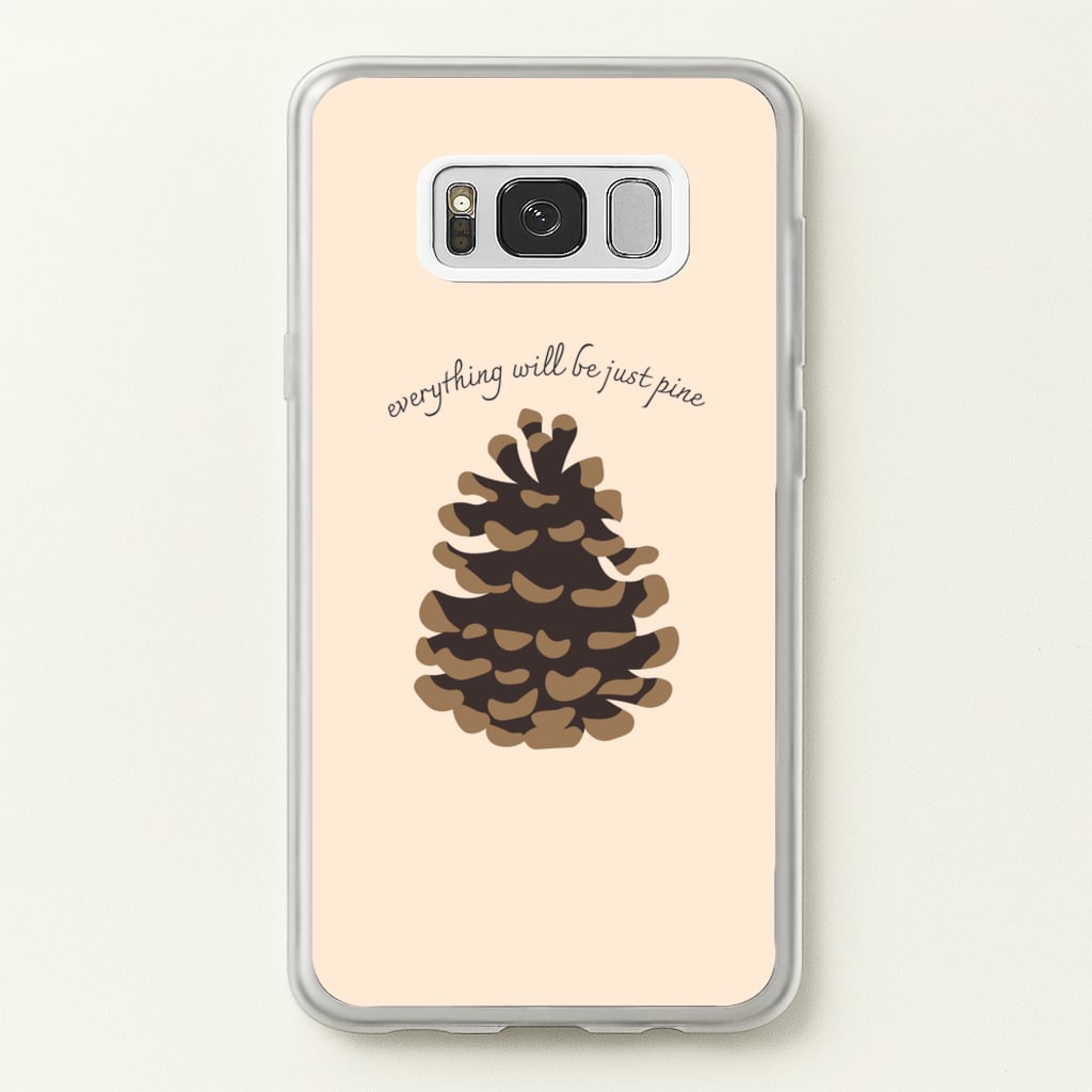Everything Will Be Just Pine - Autumn - Autumn Phone Case for Galaxy S8 Plus