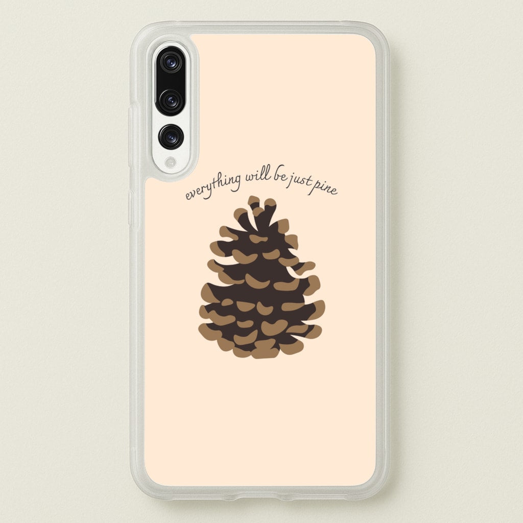 Everything Will Be Just Pine - Autumn - Autumn Phone Case for Huawei P20 Pro