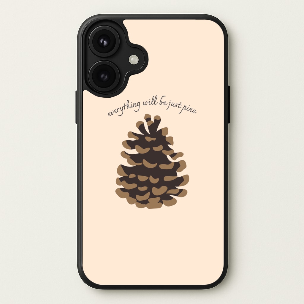 Everything Will Be Just Pine - Autumn Phone Case for iPhone 17