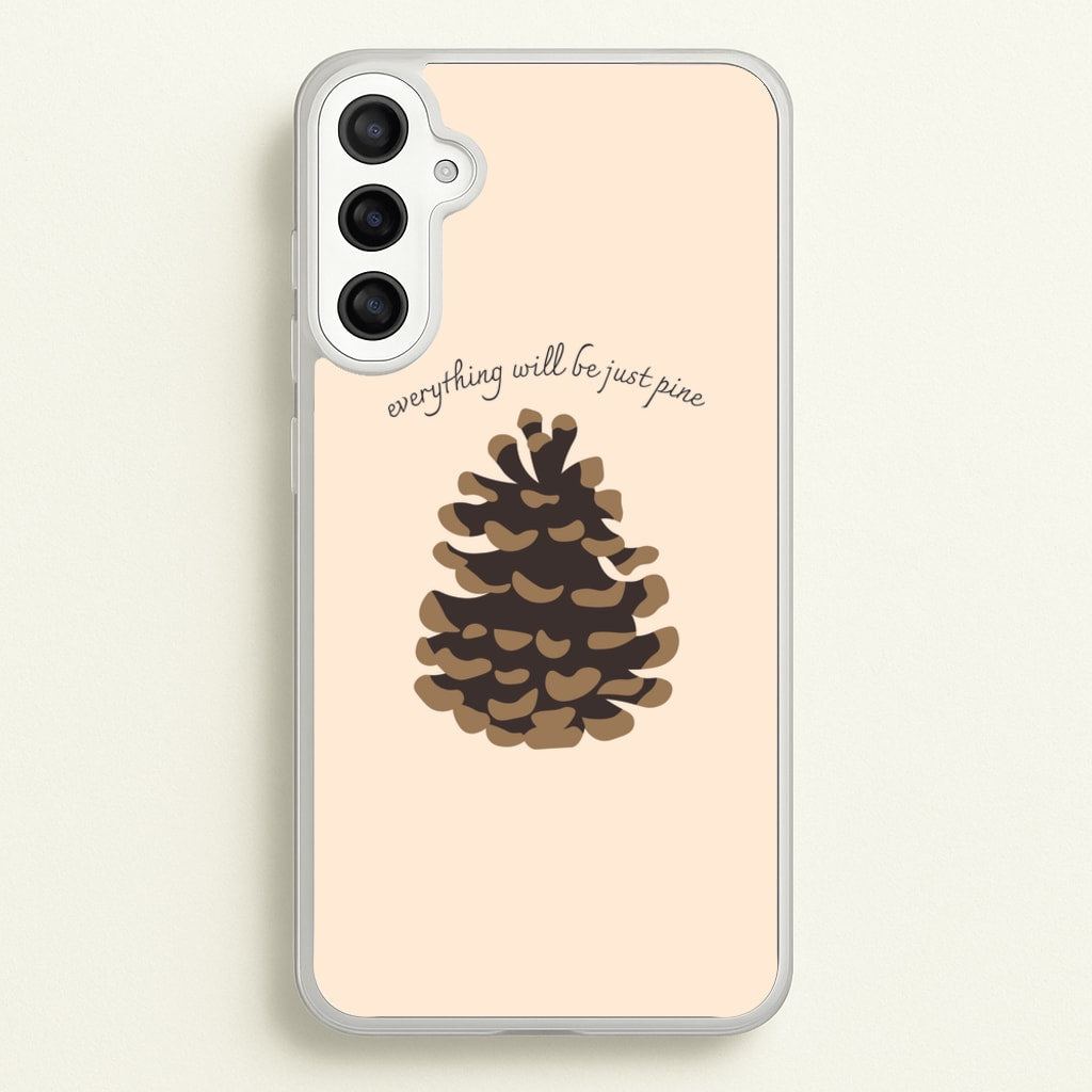Everything Will Be Just Pine - Autumn - Autumn Phone Case for Galaxy A34