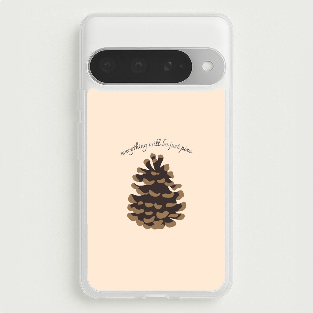 Everything Will Be Just Pine - Autumn Phone Case for Google Pixel 10 Pro XL