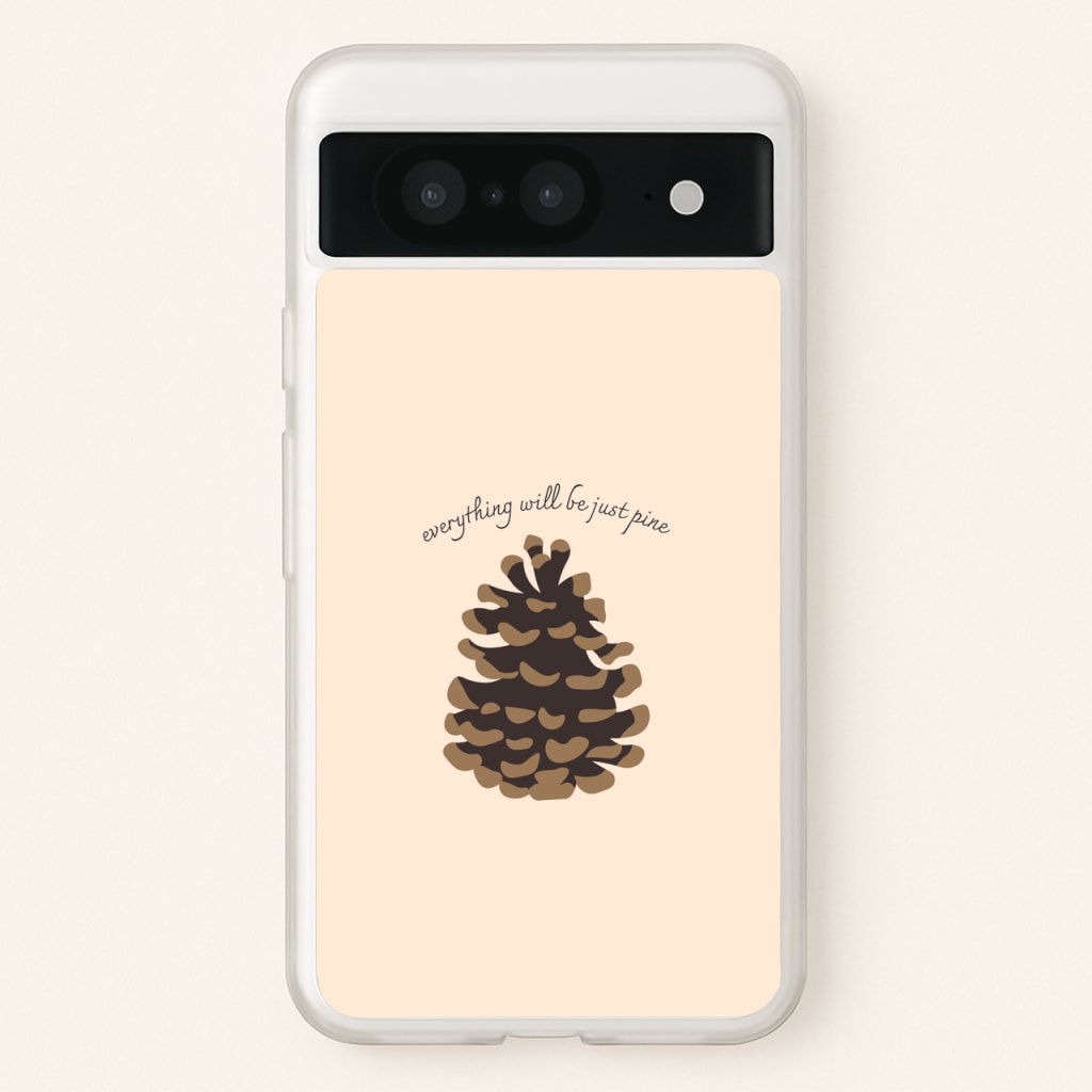 Everything Will Be Just Pine - Autumn - Autumn Phone Case for Google Pixel 8