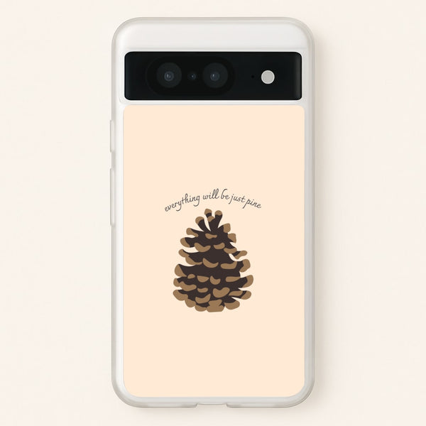Everything Will Be Just Pine - Autumn - Autumn Phone Case for Google Pixel 8