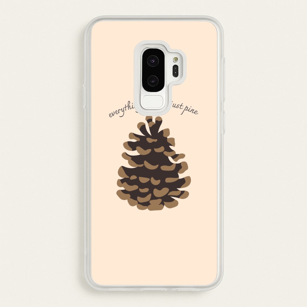 Everything Will Be Just Pine - Autumn - Autumn Phone Case for Galaxy S9 Plus
