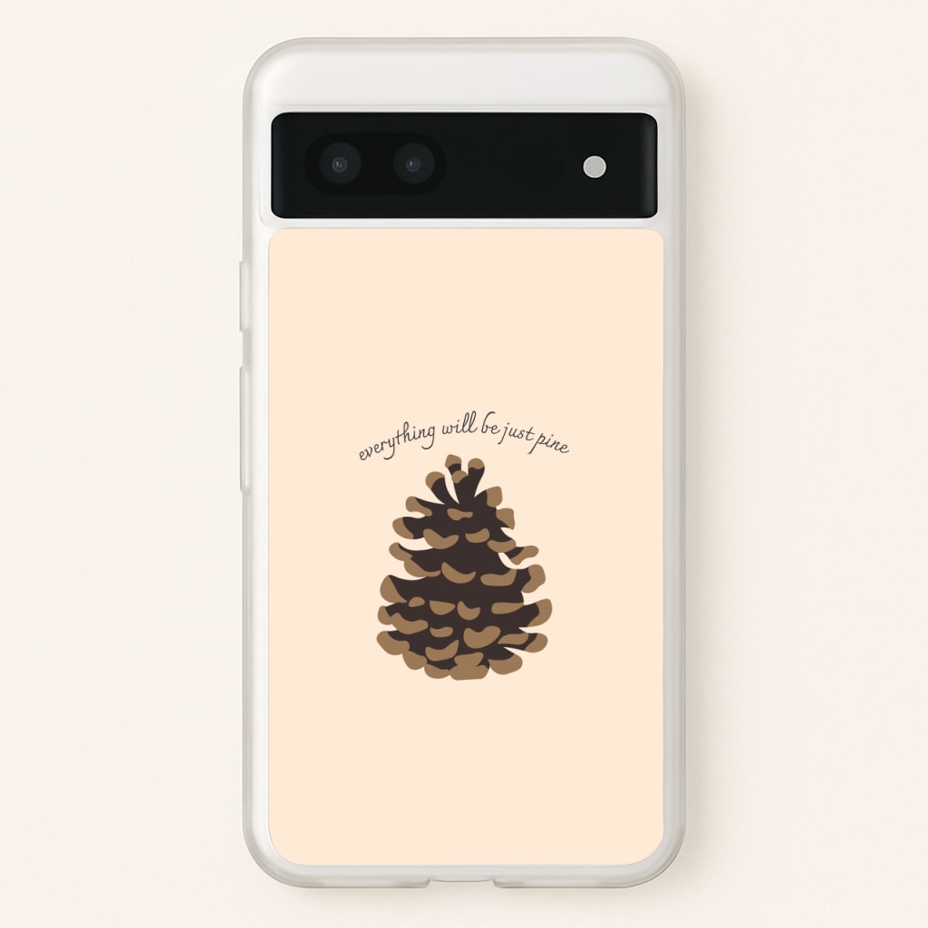 Everything Will Be Just Pine - Autumn - Autumn Phone Case for Google Pixel 7a