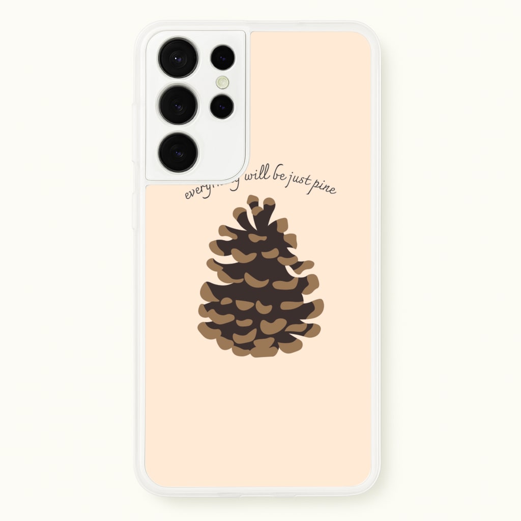Everything Will Be Just Pine - Autumn - Autumn Phone Case for Galaxy S21 Ultra