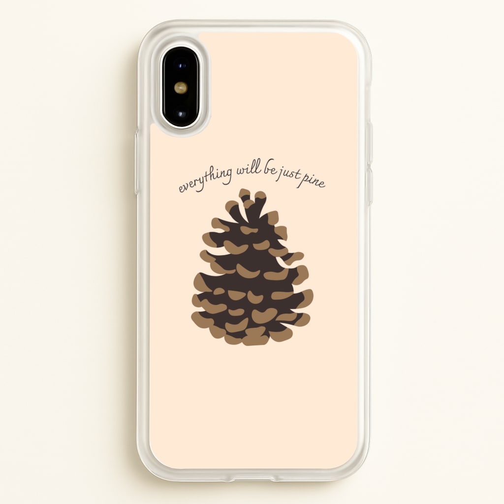 Everything Will Be Just Pine - Autumn - Autumn Phone Case for iPhone X / XS