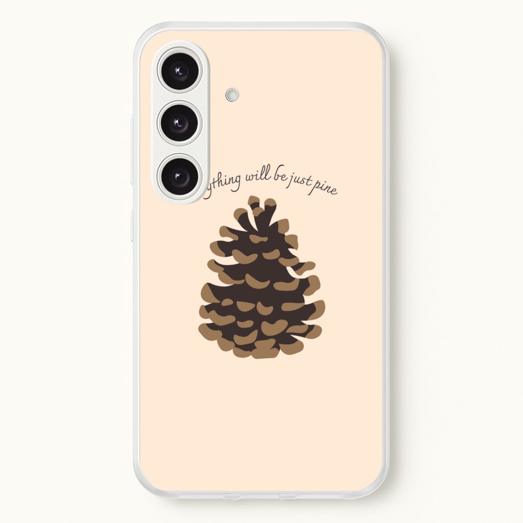 Everything Will Be Just Pine - Autumn - Autumn Phone Case for Galaxy S24FE