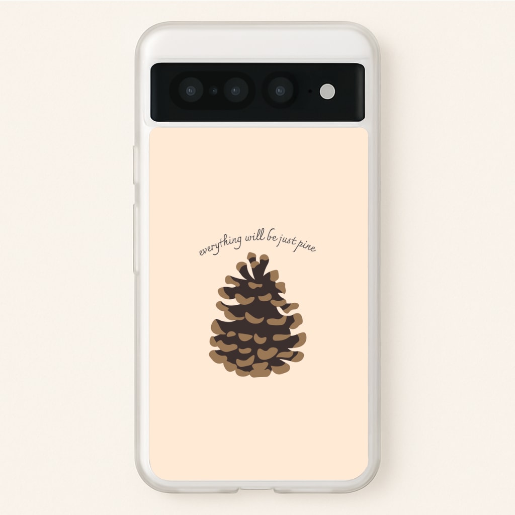 Everything Will Be Just Pine - Autumn - Autumn Phone Case for Google Pixel 7 Pro