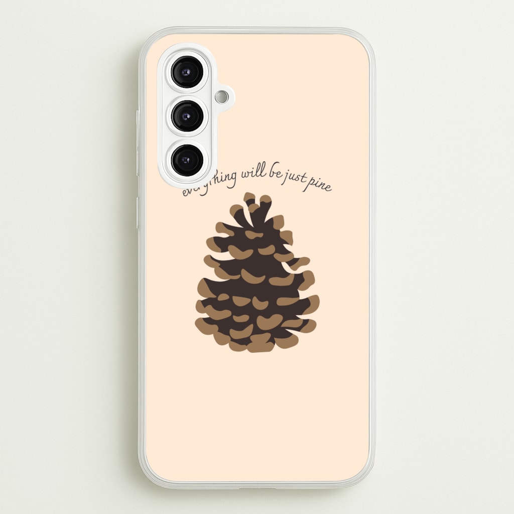 Everything Will Be Just Pine - Autumn - Autumn Phone Case for Galaxy A16
