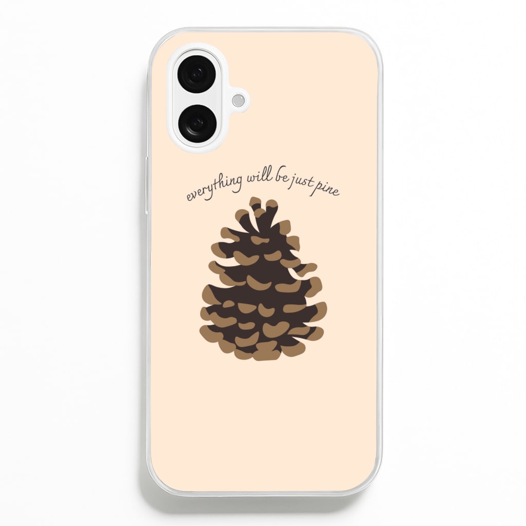 Everything Will Be Just Pine - Autumn Phone Case