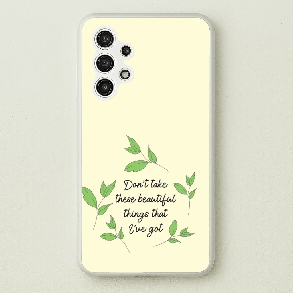 Don't Take These Beautiful Things That I've Got - Benson Boone Phone Case for Galaxy A13
