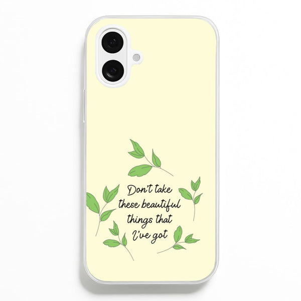 Don't Take These Beautiful Things That I've Got - Benson Boone Phone Case for iPhone 16 Plus
