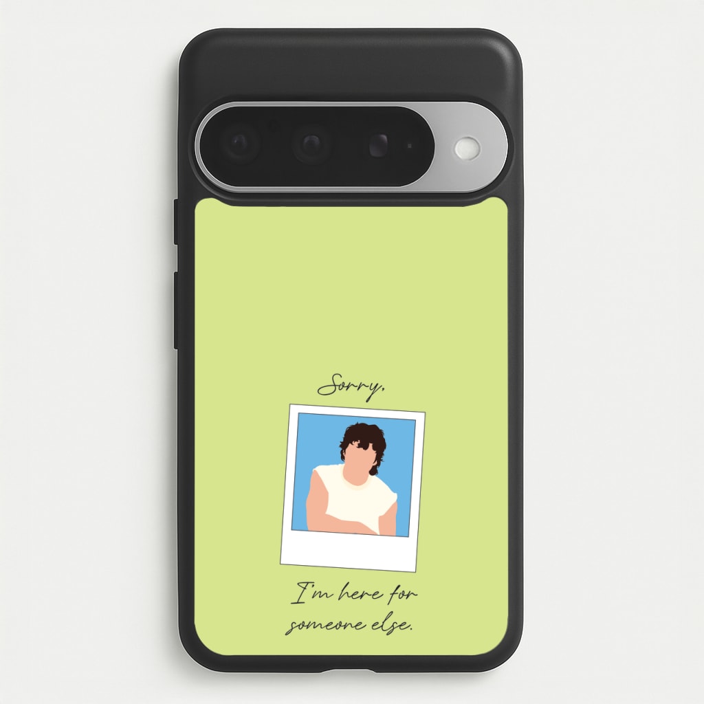 Sorry, I'm Here For Someone Else Phone Case for Google Pixel 10 Pro XL