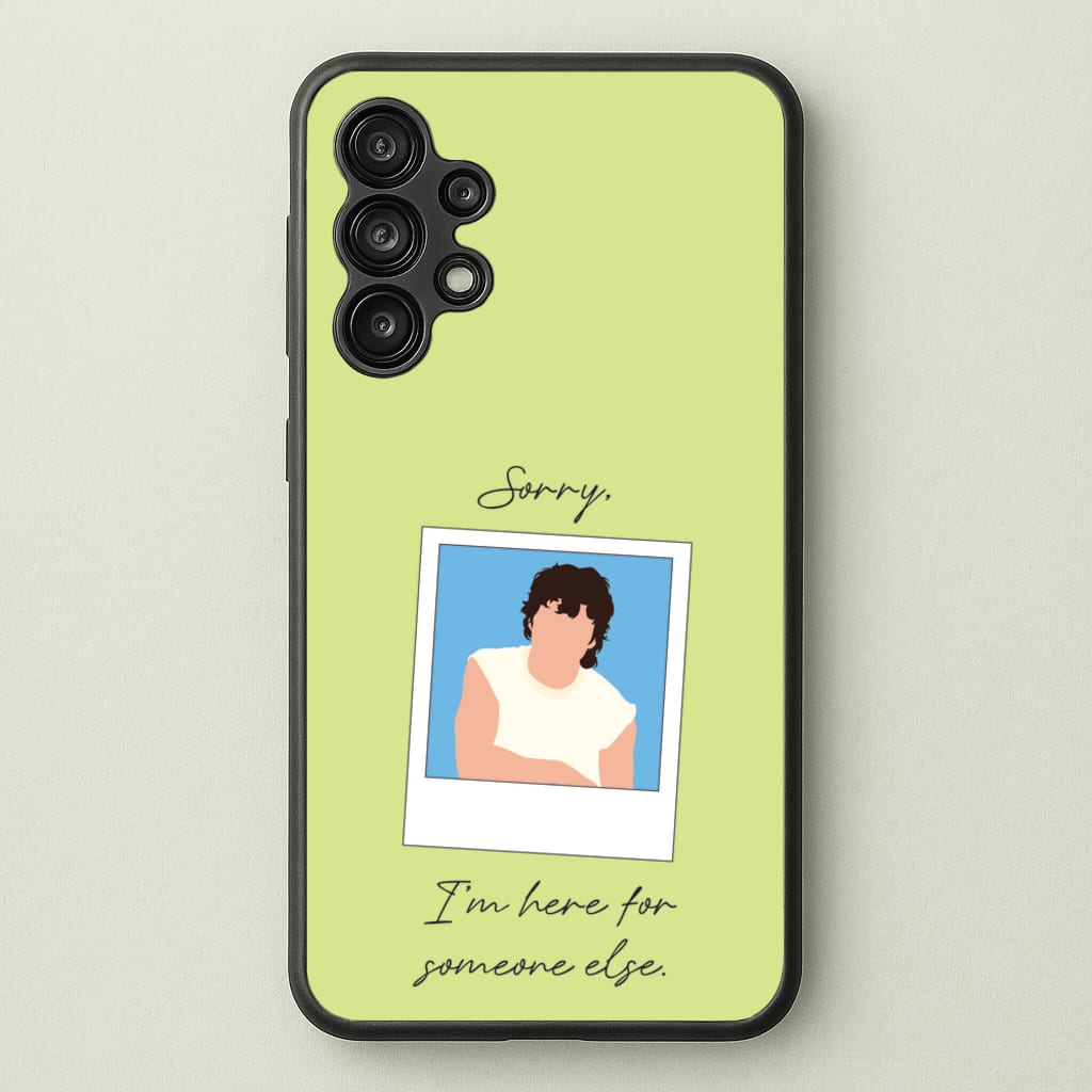Sorry, I'm Here For Someone Else - Benson Boone Phone Case for Galaxy A13