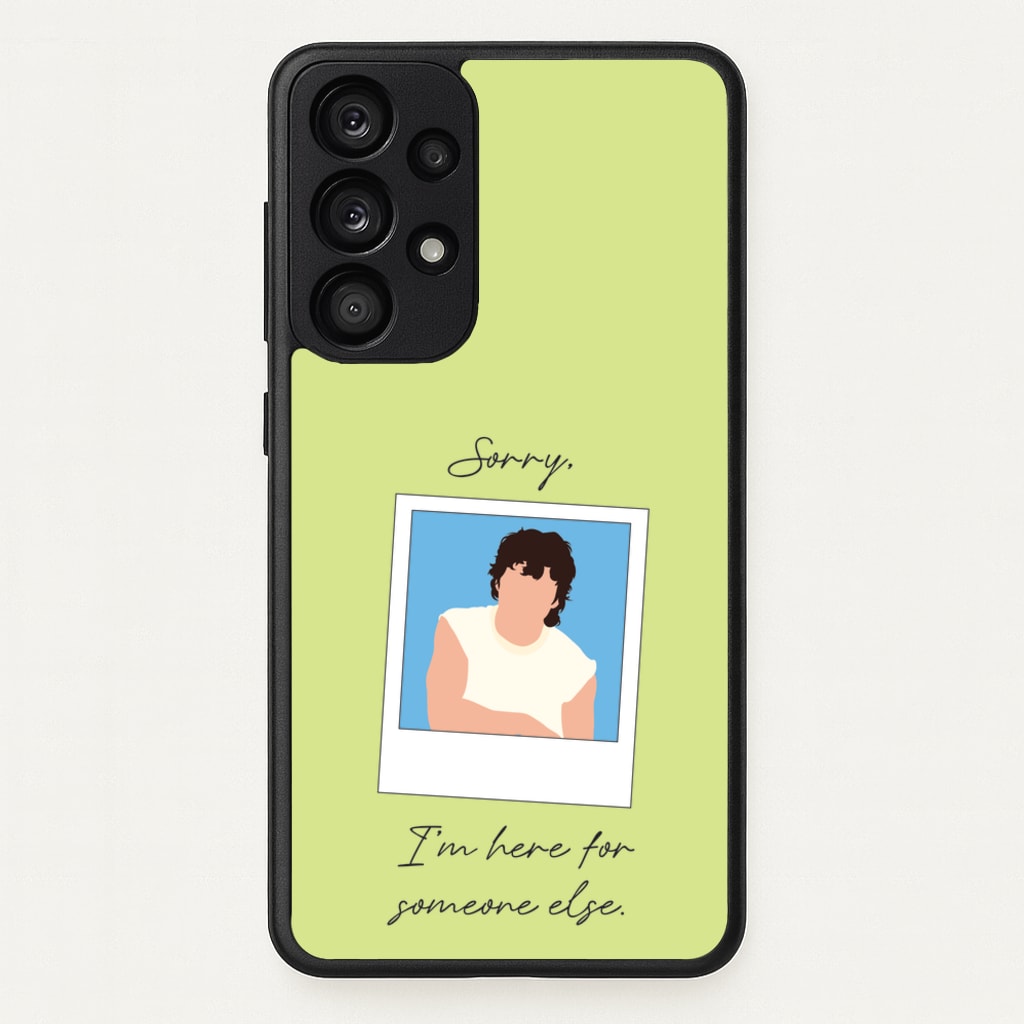 Sorry, I'm Here For Someone Else - Benson Boone Phone Case for Galaxy A53