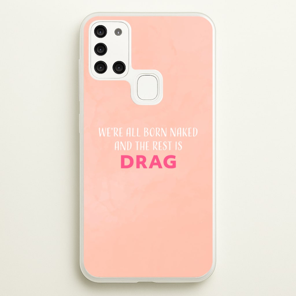 We're All Born Naked And The Rest Is Drag - Drag Queen - Black Enpowerment Phone Case for Galaxy A21s