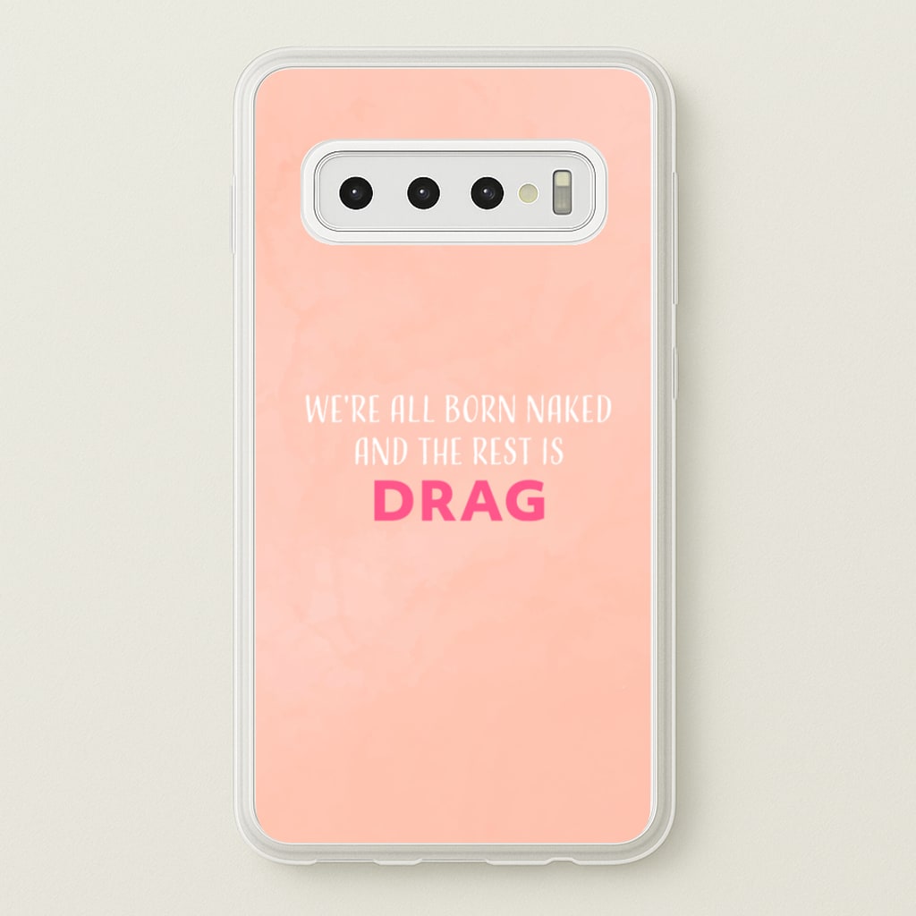 We're All Born Naked And The Rest Is Drag - Drag Queen - Black Enpowerment Phone Case for Galaxy S10 Plus