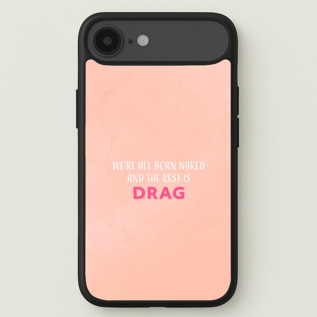 We're All Born Naked And The Rest Is Drag - Drag Queen Phone Case for iPhone 17 Air