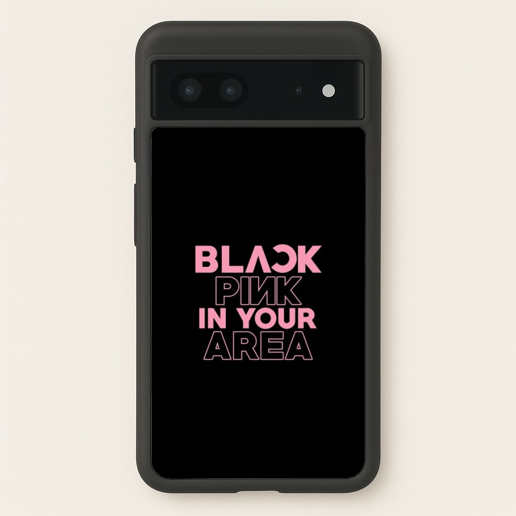 Girl K-Pop Band In Your Area - Black - Blackpink Phone Case for Google Pixel 7