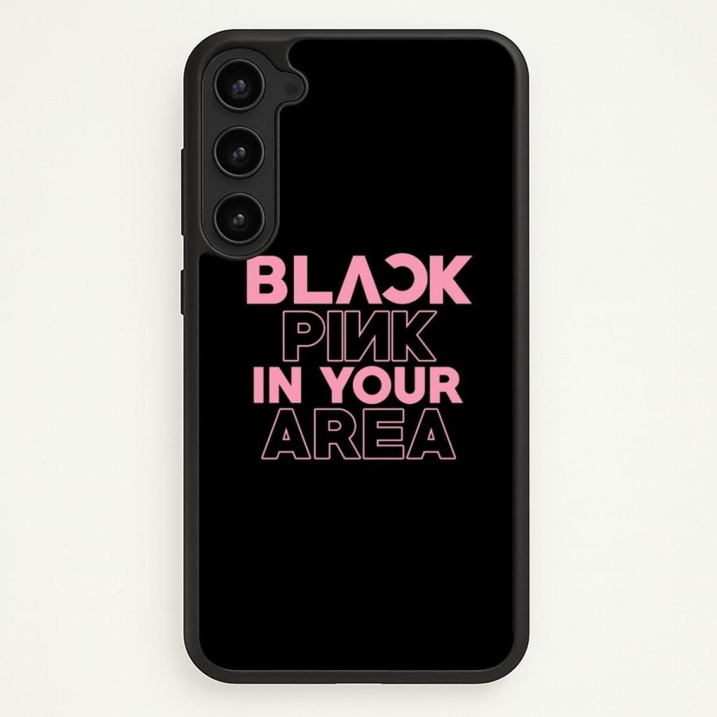 Girl K-Pop Band In Your Area - Black - Blackpink Phone Case for Galaxy S23