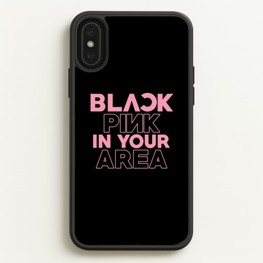 Girl K-Pop Band In Your Area - Black - Blackpink Phone Case for iPhone XS Max