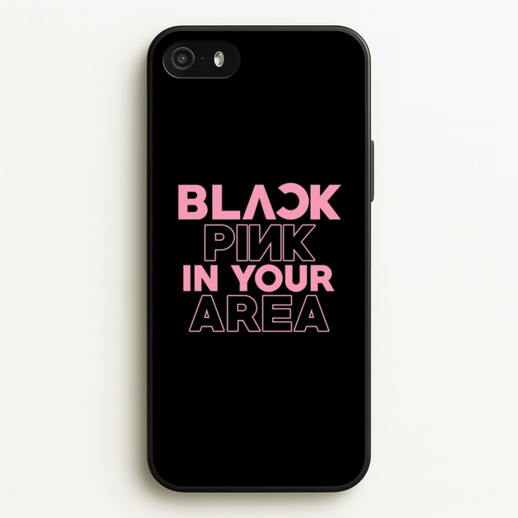 Girl K-Pop Band In Your Area - Black - Blackpink Phone Case for iPhone 5 / 5s / SE 2016