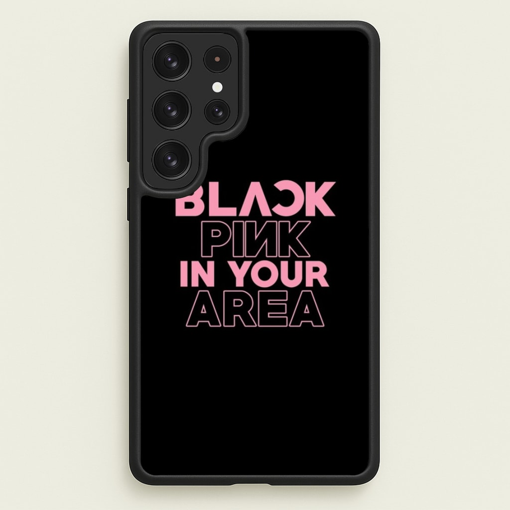 Girl K-Pop Band In Your Area - Black - Blackpink Phone Case for Galaxy S23 Ultra
