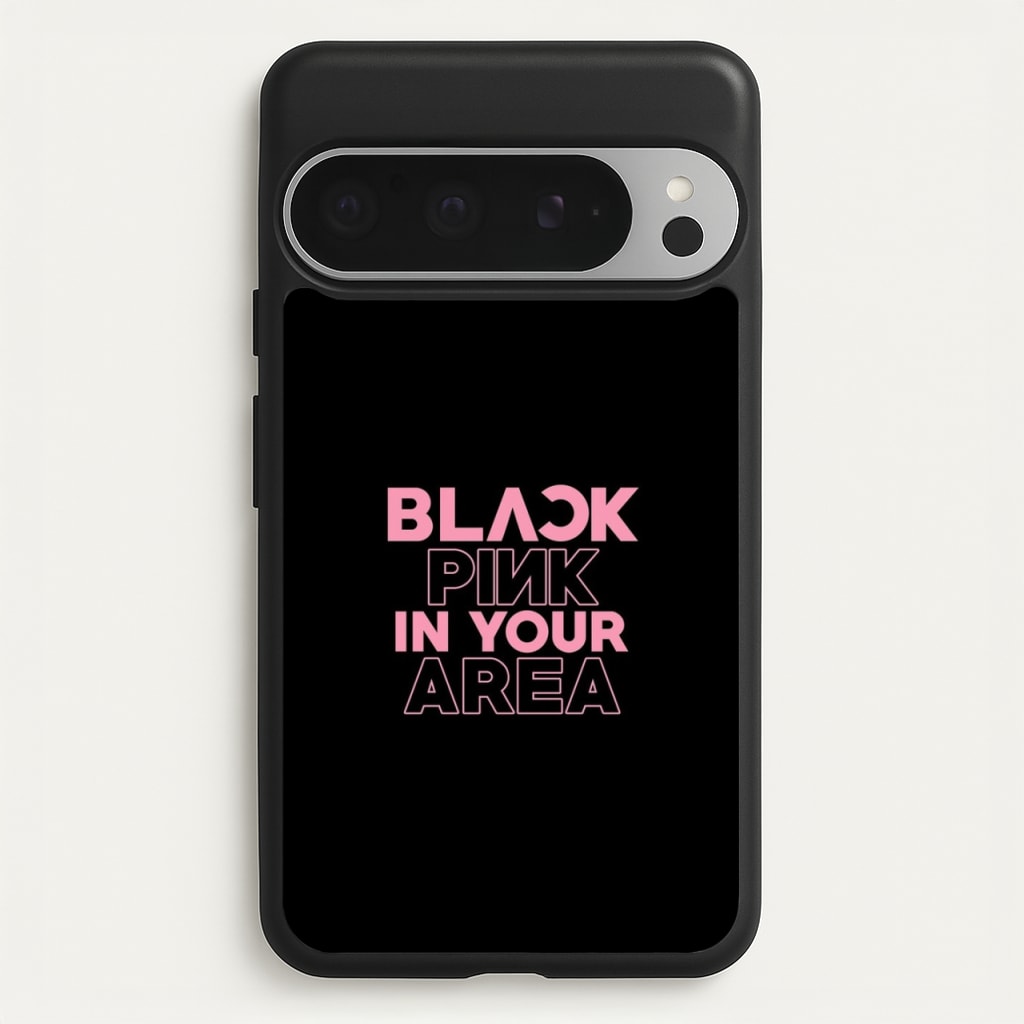 Girl K-Pop Band In Your Area - Black - Blackpink Phone Case for Google Pixel 9 Pro XL