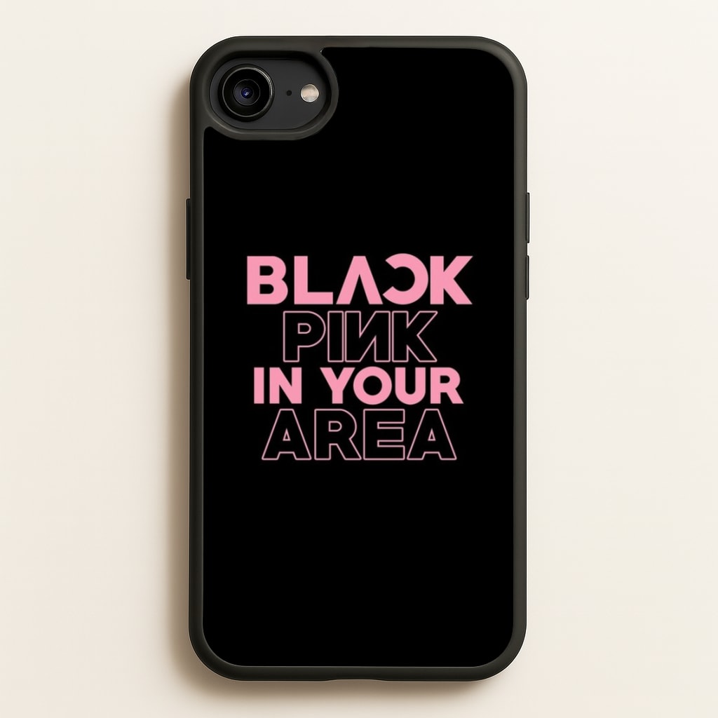 Girl K-Pop Band In Your Area - Black - Blackpink Phone Case for iPhone 6 / 7 / 8 / SE