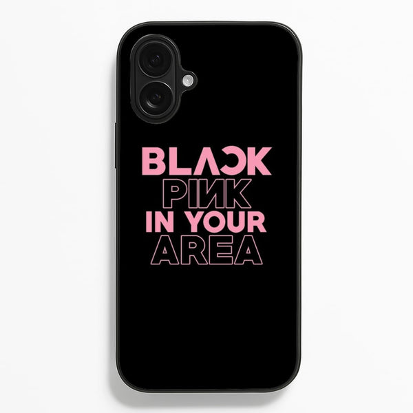 Girl K-Pop Band In Your Area - Black - Blackpink Phone Case for iPhone 16 Plus